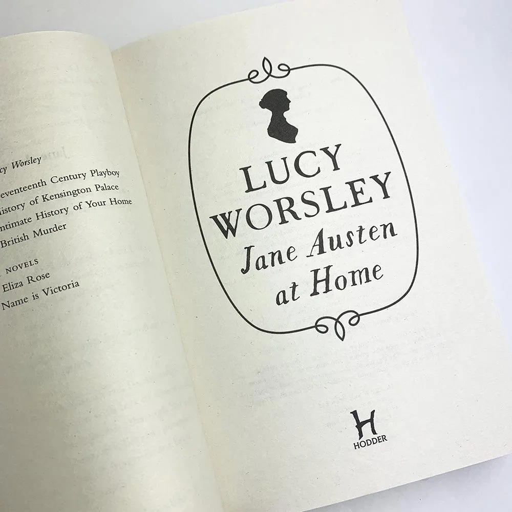 Jane Austen At Home by Lucy Worsley | 250th Anniversary Edition